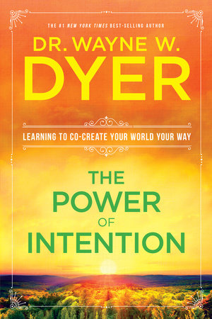 The Power of Intention Paperback by Dr. Wayne W. Dyer