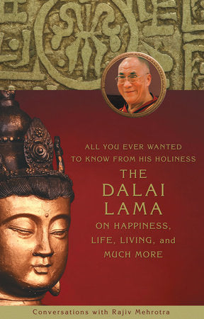 All You Ever Wanted to Know From His Holiness the Dalai Lama on Happiness, Life,Living, and Much More Paperback by His Holiness The Dalai Lama