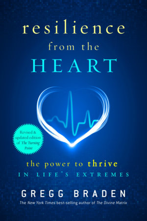 Resilience from the Heart Paperback by Gregg Braden
