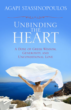 Unbinding the Heart Paperback by Agapi Stassinopoulos