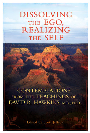 Dissolving the Ego, Realizing the Self Paperback by David R. Hawkins, M.D., Ph.D.