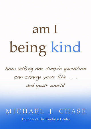 am I being kind Paperback by Michael J. Chase