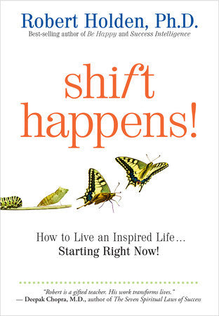 Shift Happens Paperback by Robert Holden, Ph.D.