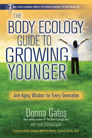The Body Ecology Guide To Growing Younger Paperback by Donna Gates and Lyndi Schrecengost