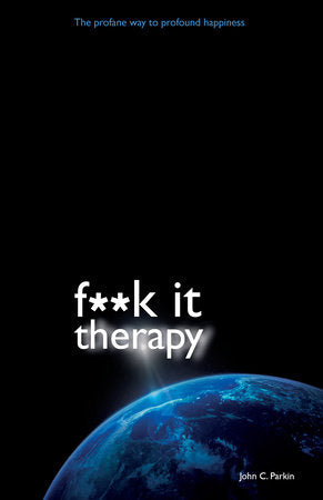 F**K It Therapy Paperback by John C. Parkin