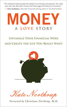 Money, A Love Story Paperback by Kate Northrup