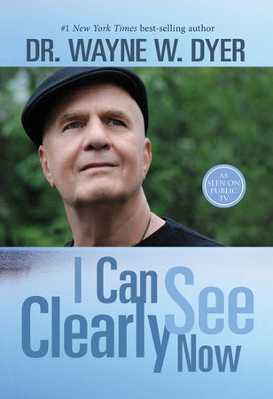 I Can See Clearly Now Paperback by Dr. Wayne W. Dyer