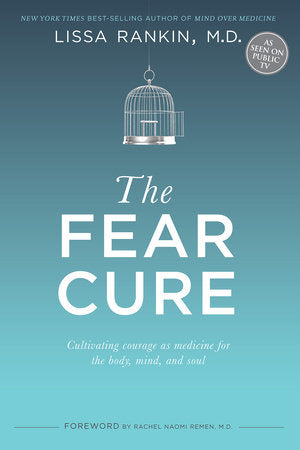 The Fear Cure Paperback by Lissa Rankin, M.D.