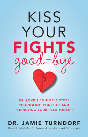 Kiss Your Fights Good-bye Paperback by Dr. Jamie Turndorf