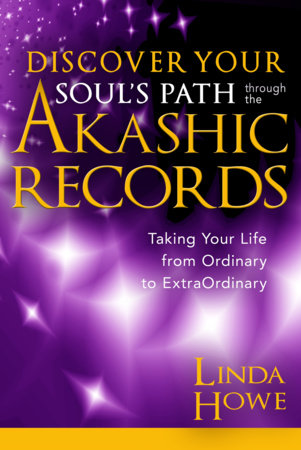 Discover Your Soul's Path Through the Akashic Records Paperback by Linda Howe