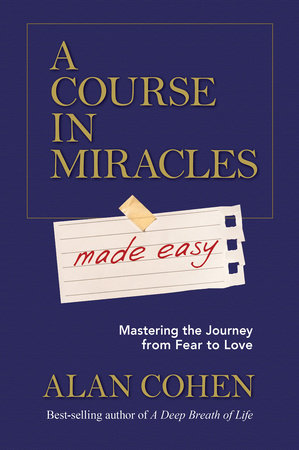 A Course in Miracles Made Easy Paperback by Alan Cohen