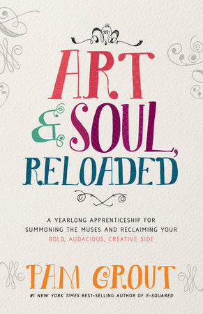 Art & Soul, Reloaded Paperback by Pam Grout