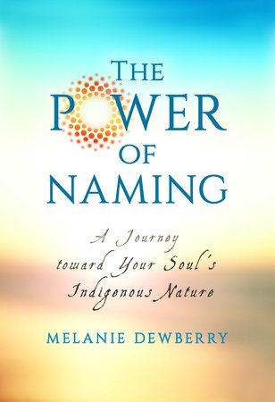 The Power of Naming Paperback by Melanie DewBerry