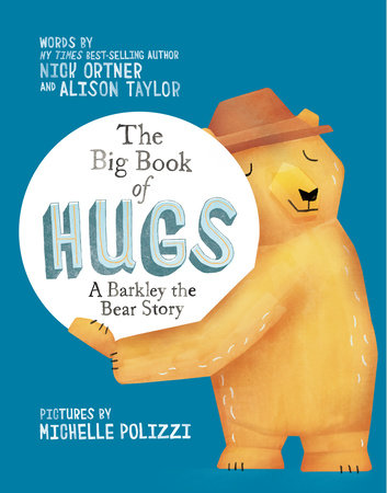 The Big Book of Hugs Hardcover by Words by Nick Ortner and Alison Taylor, Pictures by Michelle Polizzi