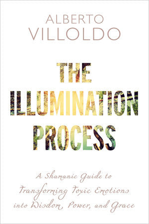 The Illumination Process Paperback by Alberto Villoldo
