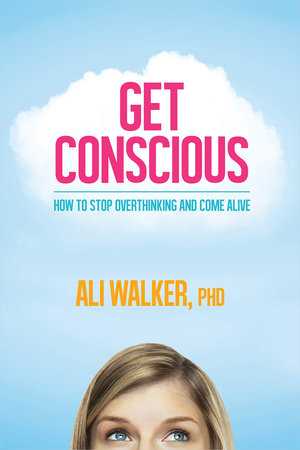 Get Conscious Paperback by Dr. Ali Walker, PhD