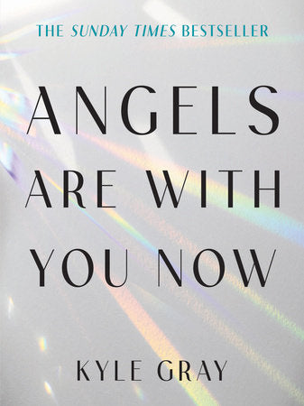Angels Are with You Now Paperback by Kyle Gray