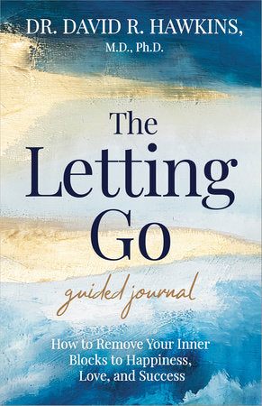 The Letting Go Guided Journal Merchandise by David R. Hawkins, M.D., Ph.D.