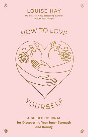 How to Love Yourself Merchandise by Louise Hay