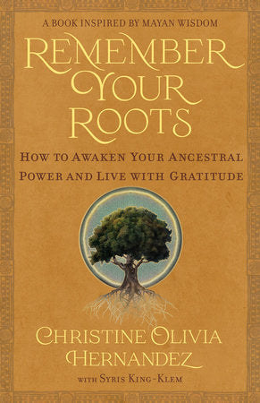 Remember Your Roots Paperback by Christine Olivia Hernandez