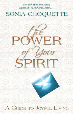 The Power of Your Spirit Paperback by Sonia Choquette