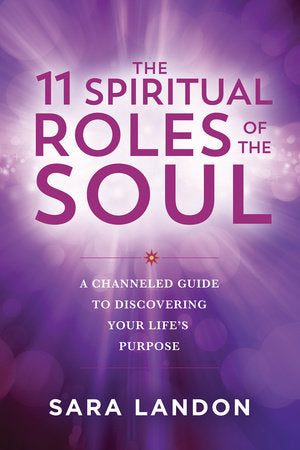 The 11 Spiritual Roles of the Soul Paperback by Sara Landon