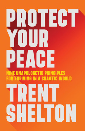 Protect Your Peace TR by Trent Shelton