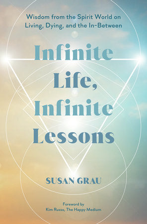 Infinite Life, Infinite Lessons TR by Susan Grau