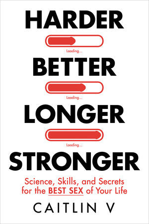 Harder, Better, Longer, Stronger Hardcover by Caitlin V