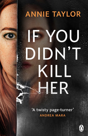 If You Didn’t Kill Her Paperback by Annie Taylor