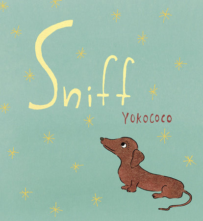 Sniff Hardcover by Yokococo
