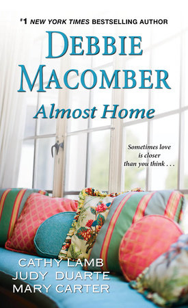 Almost Home Paperback by Debbie Macomber; Cathy Lamb; Judy Duarte; Mary Carter