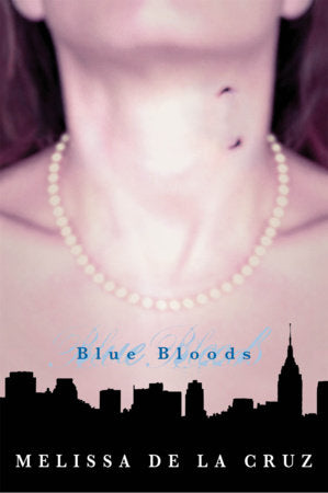 Blue Bloods-Blue Bloods, Vol. 1 Paperback by Melissa de la Cruz