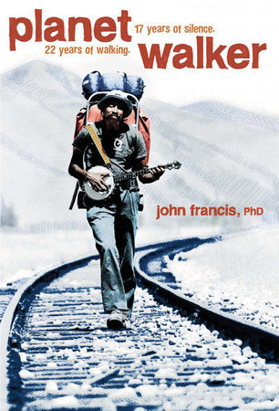 Planetwalker Hardcover by John Francis, Ph.D.