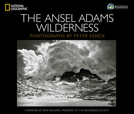 Ansel Adams Wilderness,The Hardcover by Photographs by Peter Essick, with a Foreword by Jamie Williams