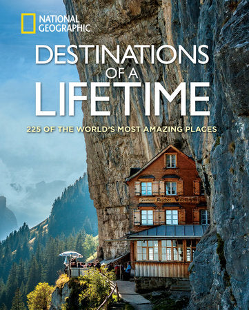 Destinations of a Lifetime Hardcover by National Geographic