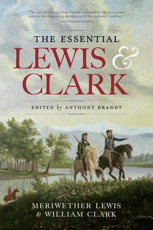 Essential Lewis and Clark, The TR by William Clark