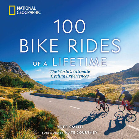 100 Bike Rides of a Lifetime HC by National Geographic