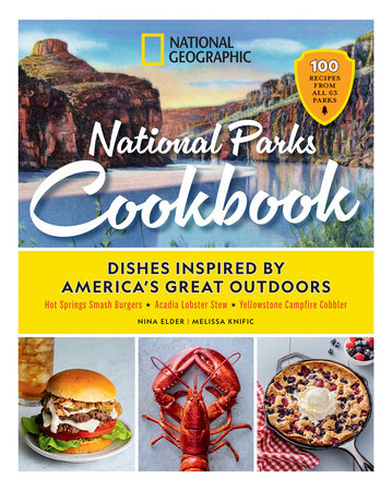 National Geographic National Parks Cookbook Hardcover by Nina Elder and Melissa Knific