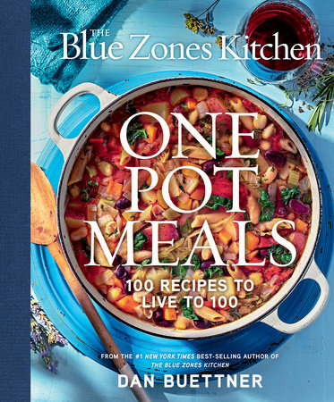 The Blue Zones Kitchen One Pot Meals Hardcover by Dan Buettner