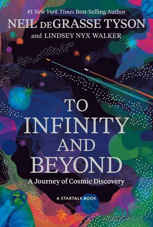 To Infinity and Beyond Paperback by Neil deGrasse Tyson and Lindsey Nyx Walker