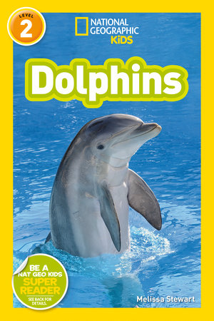 Dolphins (National Geographic Kids Readers, Level 2) Paperback by Melissa Stewart