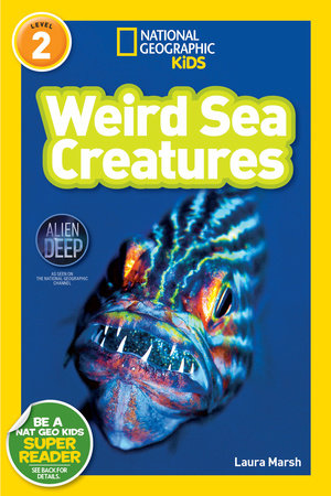 Weird Sea Creatures (National Geographic Kids Readers, Level 2) Paperback by Laura Marsh