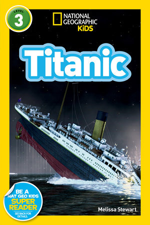 Titanic (National Geographic Kids Readers, Level 3) TR by Melissa Stewart