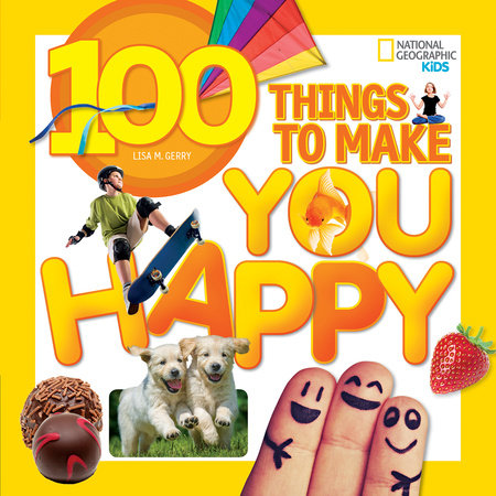 100 Things to Make You Happy TR by Lisa M. Gerry