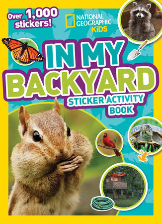 National Geographic Kids In My Backyard Sticker Activity Book Paperback by National Geographic Kids