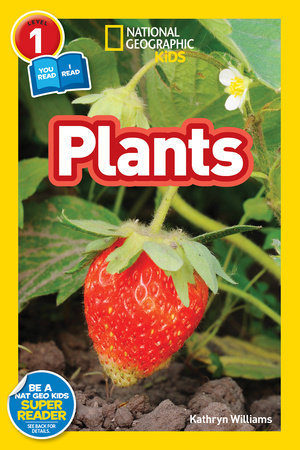 Plants (National Geographic Kids Readers, Level 1/Co-Reader) Paperback by Kathryn Williams