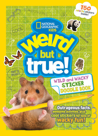 Weird But True! Wild and Wacky Sticker Doodle Book Paperback by National Geographic Kids