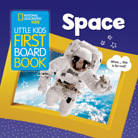 National Geographic Kids Little Kids First Board Book: Space Board Book by Ruth A. Musgrave