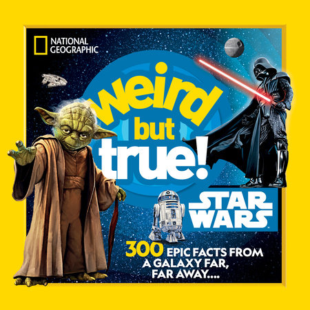 Weird But True! Star Wars TR by National Geographic Kids